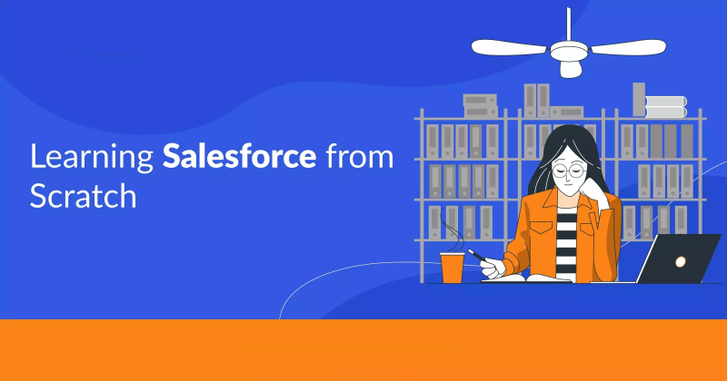 What Are The Best Sources To Learn Salesforce From Scratch?