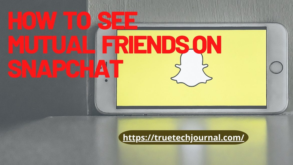 How to see mutual friends on Snapchat